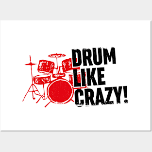 Drum like crazy Posters and Art